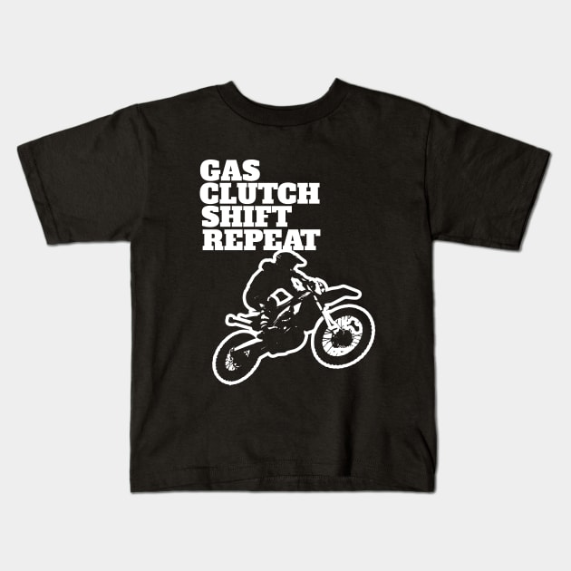 Dirt Biking - Gas Clutch Shift Repeat Kids T-Shirt by Kudostees